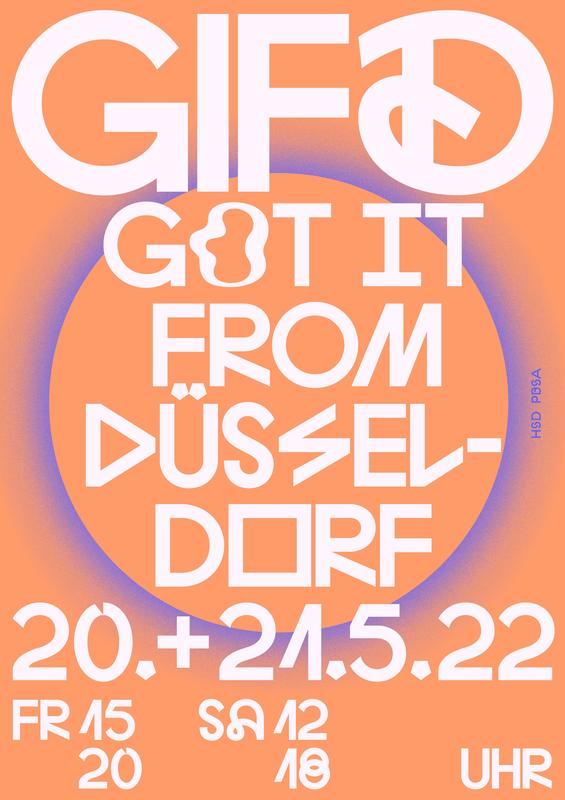 GIFD - Got It From Düsseldorf Freitag, 20.05.2022 von 15 bis 20 Uhr Samstag, 21.05.2022 von 12 bis 18 Uhr