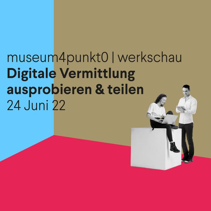 Ankündigung Werkschau museum4punkt0