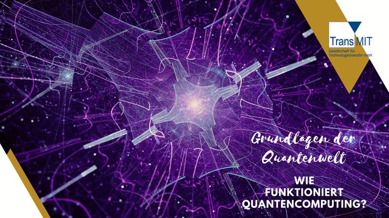 Grundlagen der Quantenwelt: Wie funktioniert Quantencomputing?