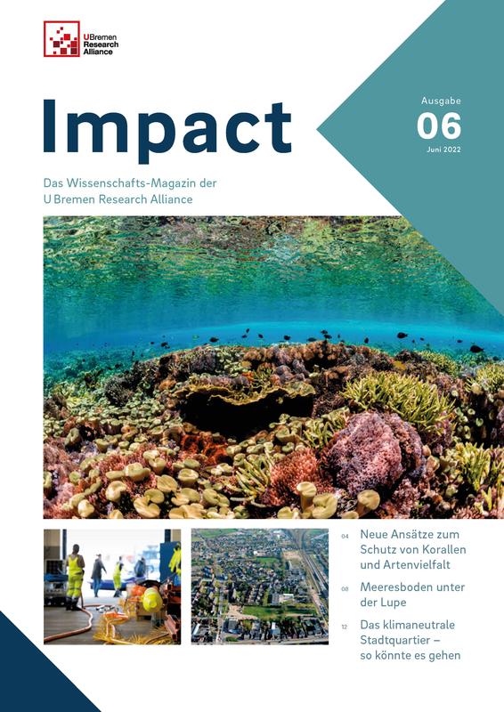 Impact. Das Wissenschafts-Magazin der U Bremen Research Alliance. Ausgabe 6