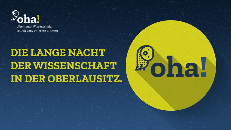 Die erste Lange Nacht der Wissenschaften in der Oberlausitz hört auf den Namen "OHA!"