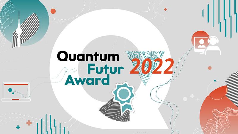 Quantum Futur Award 2022: Jetzt bewerben!