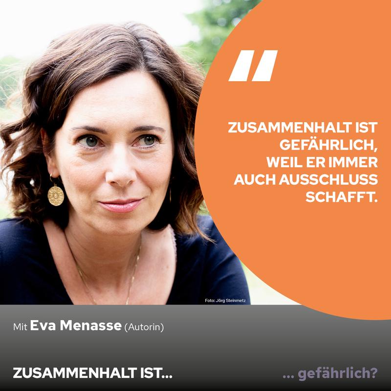 Eva Menasse: Zitat „Zusammenhalt“