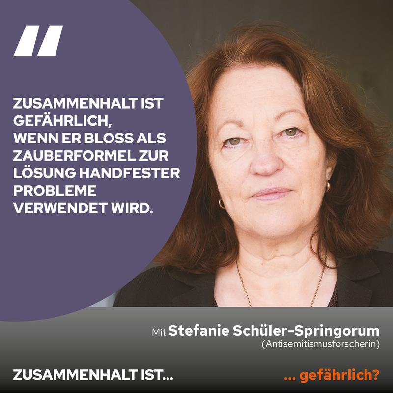 Stefanie Schüler-Springorum: Zitat „Zusammenhalt“