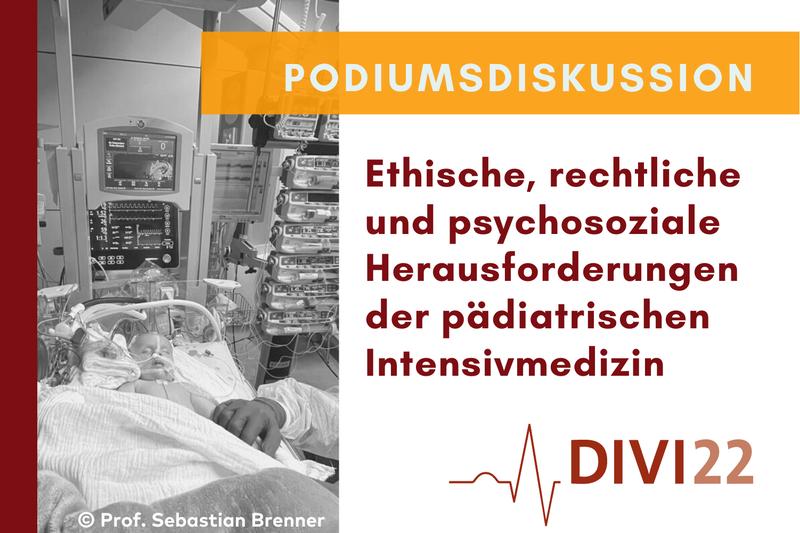 Podiumsdiskussion: Ethische, rechtliche und psychosoziale Herausforderungen der pädiatrischen Intensivmedizin