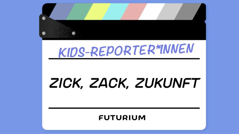 "Zick, Zack, Zukunft"
