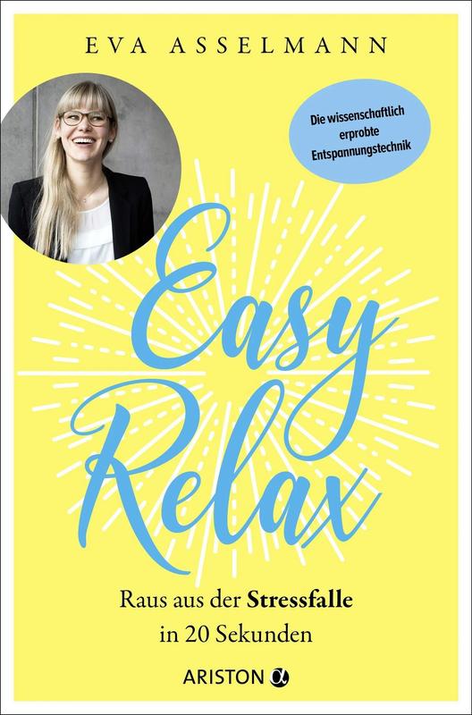 Buchcover: "Easy Relax" Raus aus der Stressfalle in 20 Sekunden. Die wissenschaftlich erprobte Entspannungstechnik