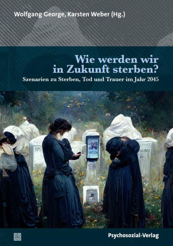 Aktuelle Publikation: Wie werden wir in Zukunft sterben?