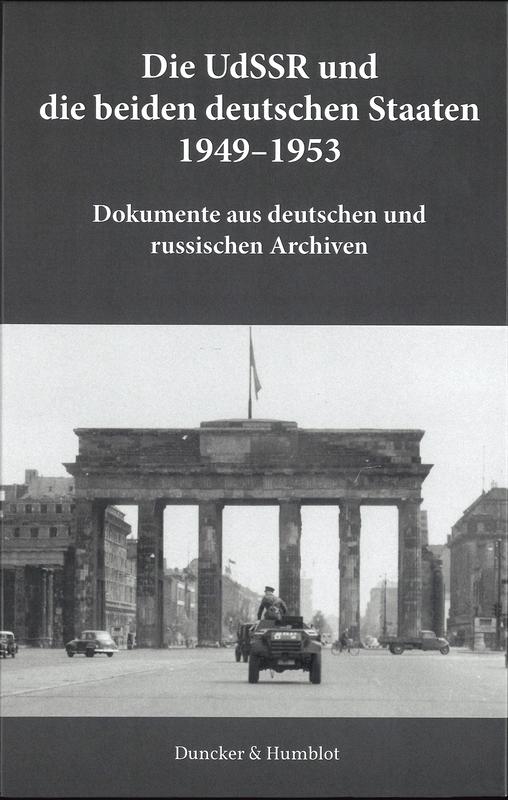 Buchcover: Die UdSSR und die beiden deutschen Staaten 1949–1953. Dokumente aus deutschen und russischen Archiven