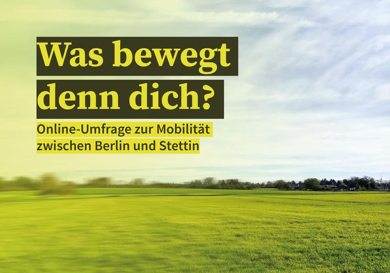 „Was bewegt denn dich?“ fragen Regionalplaner*innen der BTU Cottbus-Senftenberg aktuell in einer Umfrage zur Mobilität zwischen Berlin und Stettin. (Abbildung: BTU/L. Weiß; Foto: C. Winkler/Pixabay) 