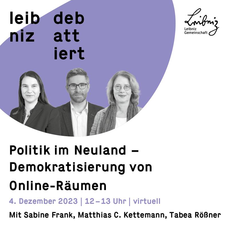 Flyer Leibniz debattiert "Politik im Neuland – Demokratisierung von Online-Räumen"
