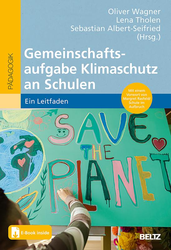 Der Leitfaden "Gemeinschaftsaufgabe Klimaschutz  an Schulen" erscheint im Beltz Verlag am 6. März 2024 online und im Buchhandel (ISBN: 978-3-407-63315-6). 