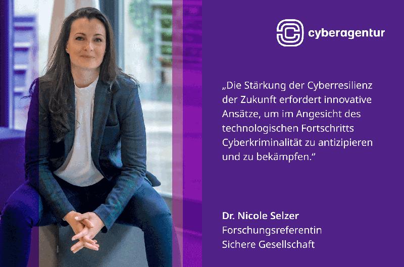 Dr. Nicole Selzer, Forschungsreferentin Sichere Gesellschaft. Cyberagentur schreibt interdisziplinäres Forschungsvorhaben aus: Innovative Projekte zur Erforschung künftiger Cyberkriminalität in Deutschland.