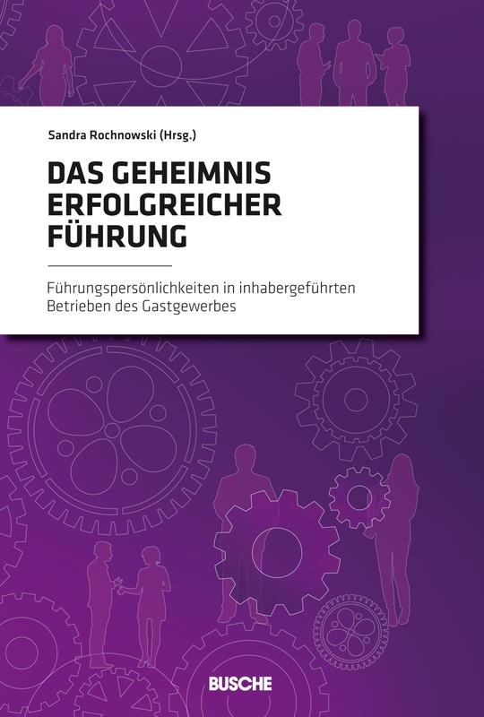 •	Neuerscheinung: Studierende des dualen Studiengangs BWL/Tourismus veröffentlichen gemeinsam mit Tourismus-Expertin Prof. Dr. Sandra Rochnowski neuen Branchenratgeber für das Gastgewerbe