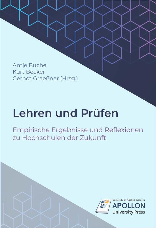 „Lehren und Prüfen - Empirische Ergebnisse und Reflexionen zu Hochschulen der Zukunft" ist im Buchhandel oder über den Verlag APOLLON University Press (www.apollon-hochschulverlag.de) erhältlich. 