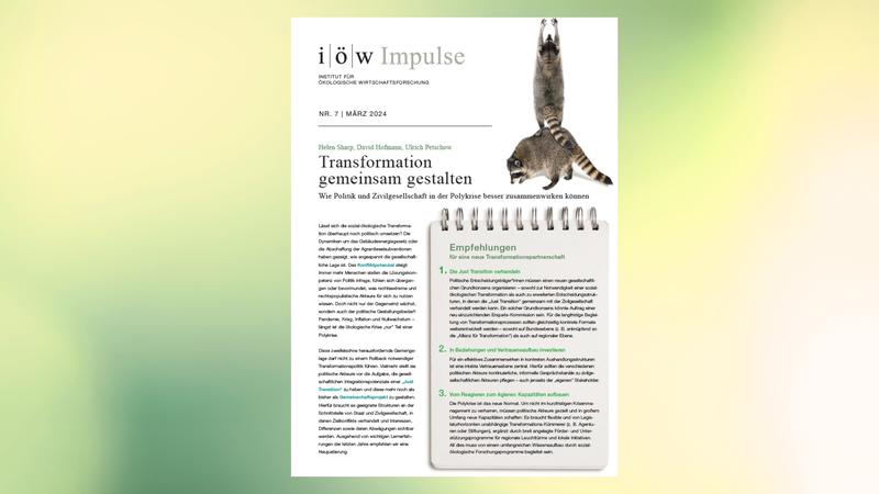 IÖW-Impulse: Transformation gemeinsam gestalten – Wie Politik und Zivilgesellschaft in der Polykrise besser zusammenwirken können