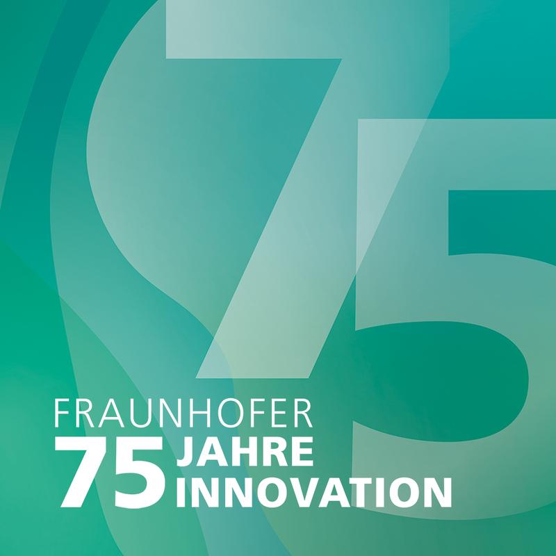 Fraunhofer: Innovation seit 75 Jahren