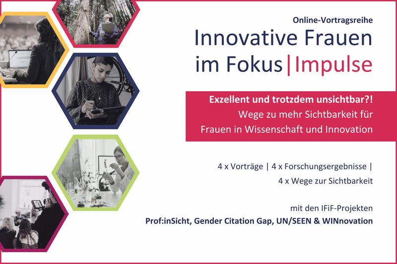 Innovative Frauen im Fokus - Impulse: 4 x Vorträge | 4 x Forschungsergebnisse | 4 x Wege zur Sichtbarkeit
