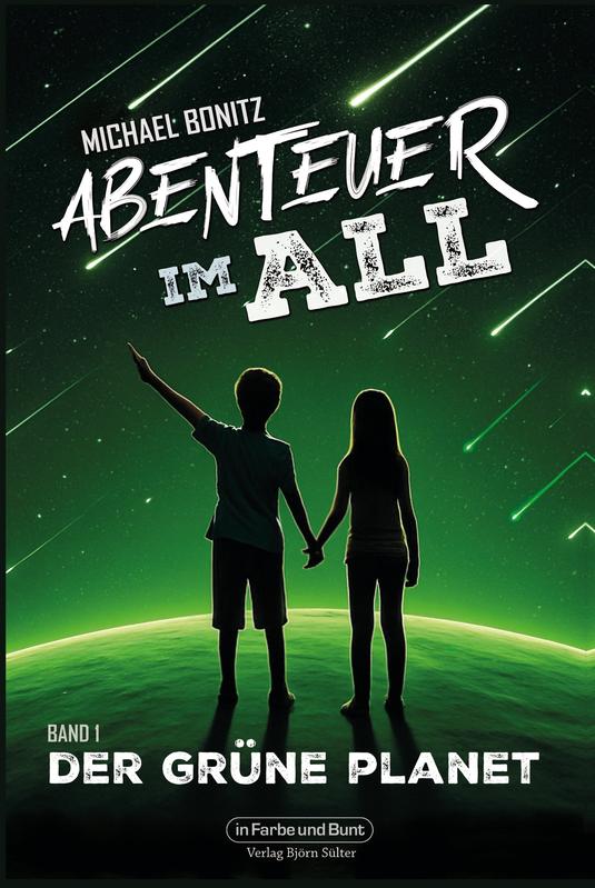 Cover des Kinderbuchs Der Grüne Planet von Michael Bonitz – Band 1 der Science-Fiction-Reihe Abenteuer im All. 