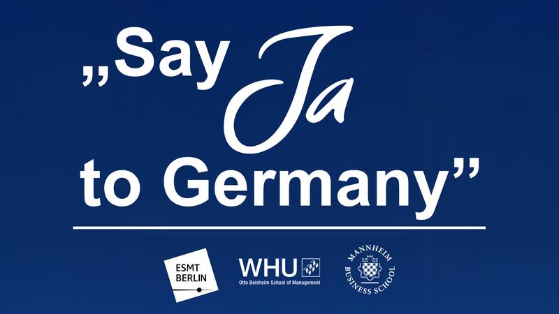 "Say JA to Germany" is a joint initiative of ESMT Berlin, Mannheim Business School, and WHU – Otto Beisheim School of Management