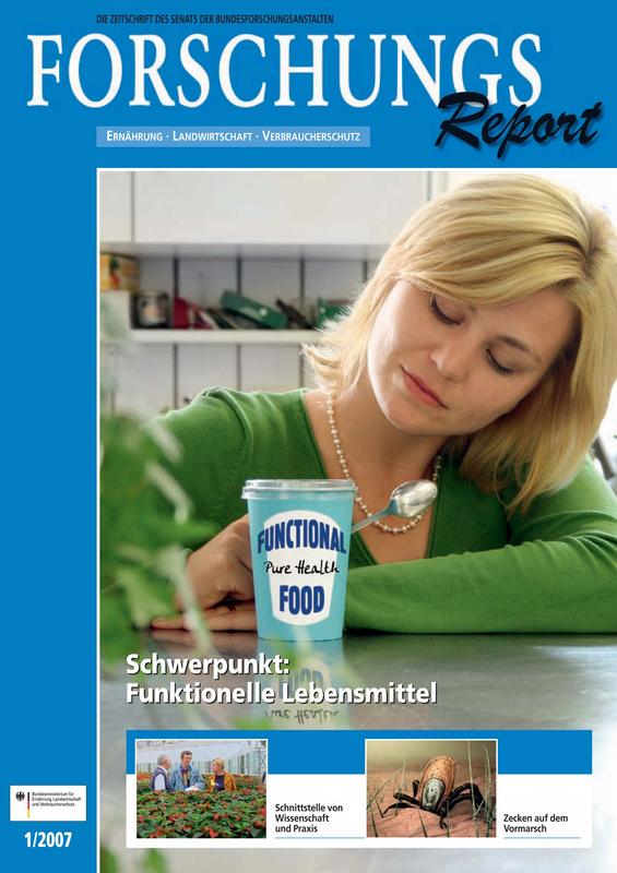 Der ForschungsReport 1/2007 greift das Thema Funktionelle Lebensmittel auf