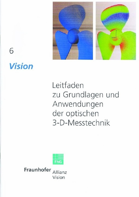 Titelseite "Leitfaden zu Grundlagen und Anwendungen der optischen 3-D-Messtechnik" (Quelle: Fraunhofer-Allianz Vision)