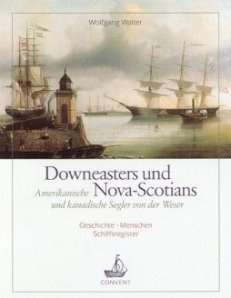 Wolfgang Walter: "Downeaster und Nova-Scotians" (Schriften des Deutschen Schiffahrtsmuseums, Bd. 59)